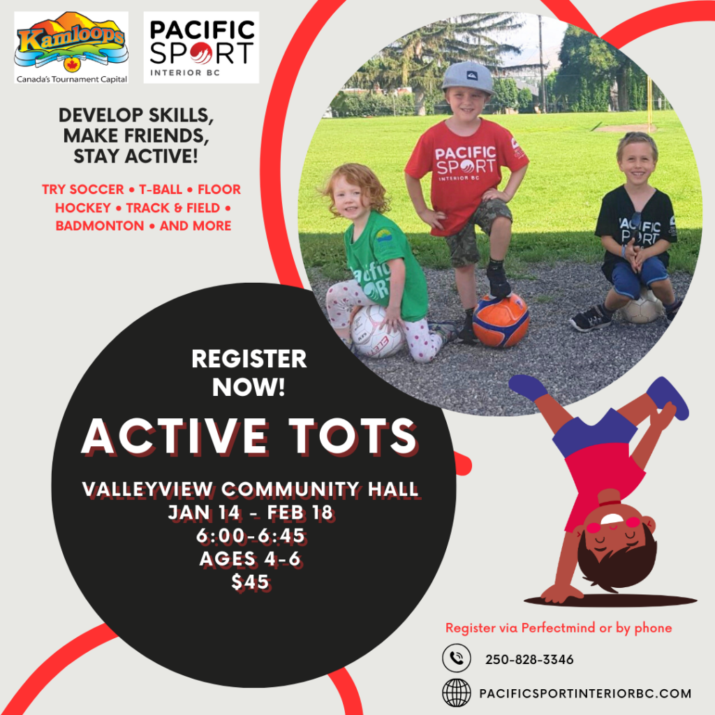 Active Tots registration is open. For preschool age kids, 4-6, at valleyview community hall. Have your kids try a new sport each week with our Active Tots program. This 6 week program is every tuesday from january 14th to feburary 18th, from 6 to 6:45.